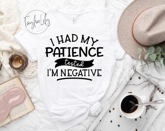 Moja cierpliwość została wystawiona na próbę. Jestem negatywny, jestem negatywny. Koszulka, Sassy Shirt, Koszulka sarkastyczna, Koszulka sarkastyczna, Zabawna koszulka, Koszulka introwertyczna, Koszulka dla mamy