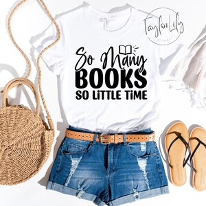 So Many Books So Little Time Shirt, Librarian Shirt, Book Lover Shirt, Reader Shirt, Reading T Shirt, Bookish Shirt, Bookworm, Books T Shirt