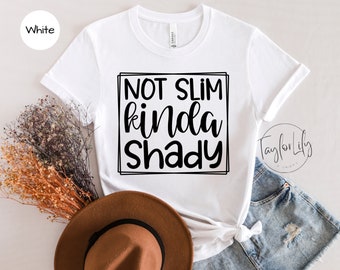 No Slim Kinda Shady, Camisa sarcástica, Camisas divertidas para mujeres, Regalos divertidos para mamá, Camisas divertidas para mujeres, Regalo de mamá nueva, Camisas de vida de mamá