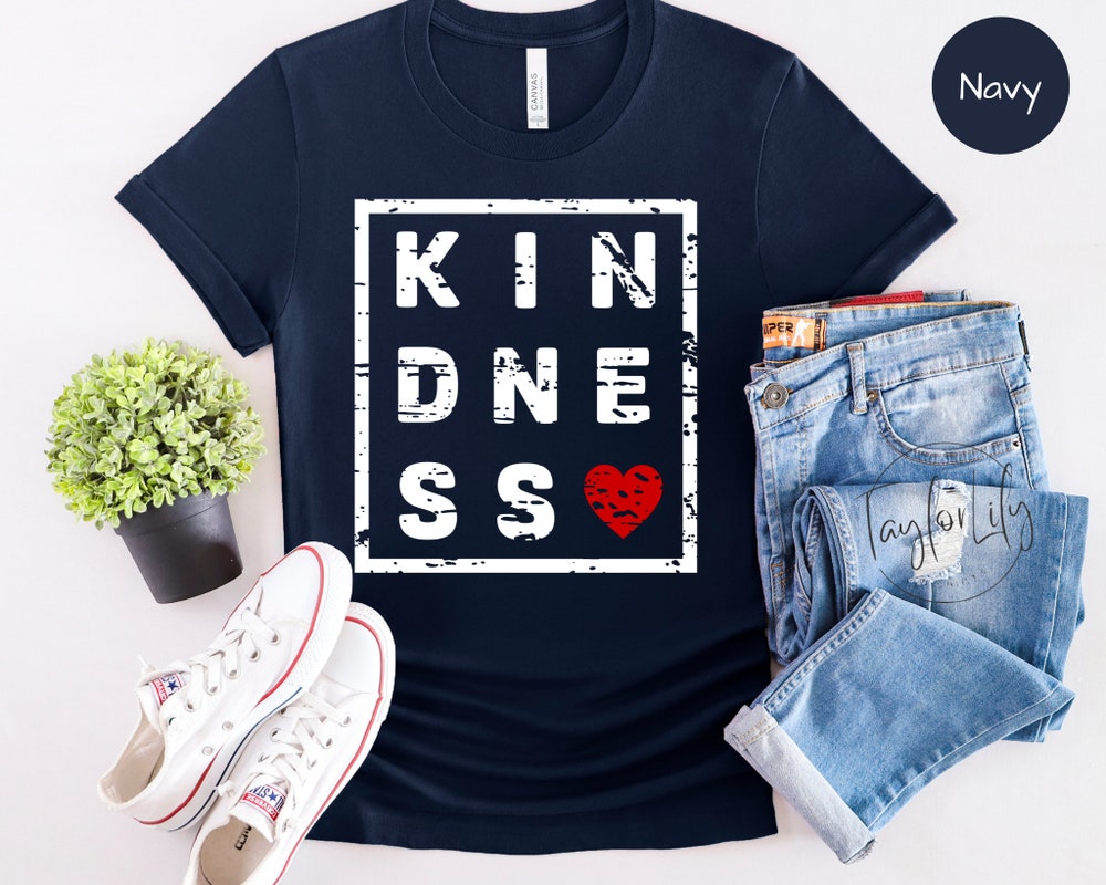 Be Kind Shirt, Positive Quote Shirt, Kindness Shirt, Love Shirt, Inspirational Shirt, Kind Heart T-Shirt, Grunge Shirt, Motivational Shirt Looksy