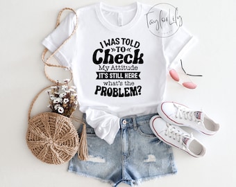 Compruebe mi camiseta de actitud, camisa de actitud, camisa divertida, compruebe mi camisa de actitud, camiseta sarcástica, camisa de sarcasmo, camisa de humor para adultos, descarada