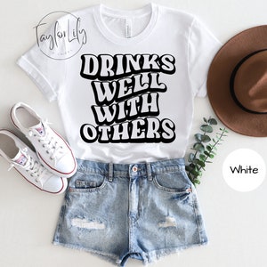 Funny Drinking Shirt, Drinks Well With Others Shirt, Cute Drinking Shirt, Brunch Shirt, Weekend Shirt, Drinking T-Shirt, Alcohol Shirt, Bar