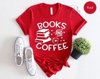 Books and Coffee Shirt, Books Lovers Shirt, Librarian Tshirt, Bookworm Gift, Reading Tshirts, Coffee Shirt, Books Tshirt, Cute Reading Shirt