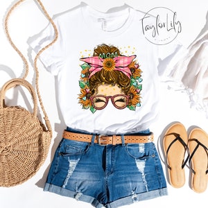 Messy Bun Shirt, Tshirt for Mom, Messy Bun Tshirt, Mom Life Shirt, Womens Shirt, Womens Tshirt, Mother's Day, Sunglasses, Messy Bun