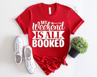 Mój weekend jest zajęty, koszulka z książkami, koszulka dla nauczyciela, prezent dla miłośnika książek, koszulka dla miłośnika książek dla kobiet, koszulka bibliotekarza, koszulka do czytania, prezent dla bibliotekarza