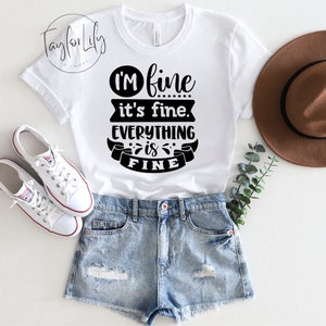 It&#39;s Fine I&#39;m Fine Everything is Fine Shirt, Sarcastic Shirt, I&#39;m Fine It&#39;s Fine, Everything Is Fine Shirt, Mental Health Shirt, Introvert