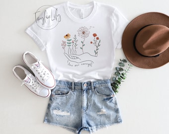 Camisa Você é o suficiente, camisa de bem-estar mental, camisa motivacional, camisa inspiradora, camisa de fé, camisa de amor próprio, camisa de positividade, gentil