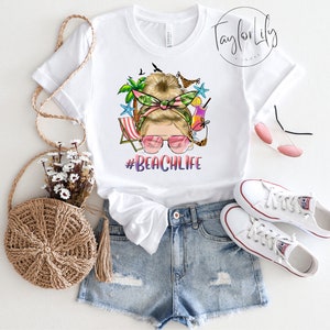 Beach Life Shirt, Beach Life Messy Bun Shirt, Summer Vacation Shirt, Girls Beach Trip Shirts, Summer Shirt, Summer Beach Shirt