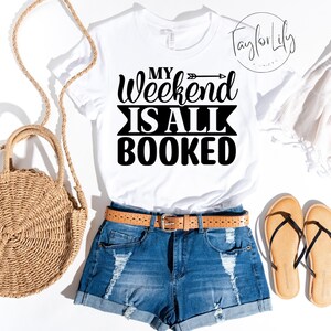 My Weekend Is Booked, Books Shirts, Reader Tees, Author Shirt, Book Shirt, Book Lover Gift, Book Lover Tshirt, Reading Tee, Bookworm
