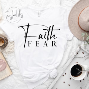 Faith Over Fear Shirt, Christian Shirt, Tee Shirt, Christmas Gift for Her, Faith Shirt, Faith Fear Shirt, Graphic Tee, Christian T-shirt
