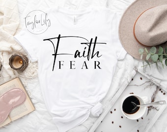 Faith Over Fear Shirt, Christian Shirt, Tee Shirt, Christmas Gift for Her, Faith Shirt, Faith Fear Shirt, Graphic Tee, Christian T-shirt