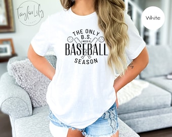 Funny Baseball Shirt, The Only BS I Need Is Baseball Season, Cute Baseball Shirt, Baseball Shirt, Baseball Mom, Baseball Mama, Sports Mom