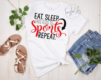 Eat Sleep Take Kids To Sports Repeat Shirt, Sports Mom Shirt, Baseball Mom, Soccer Mom Tee, Football Mom, Basketball Mom, Softball Mom Shirt