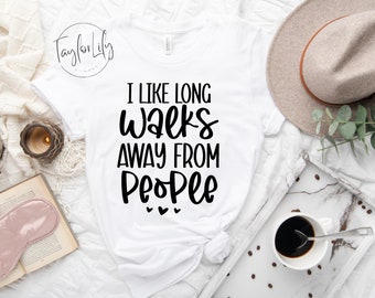 Ich mag lange Spaziergänge Shirts, introvertiertes Shirt, sarkastisches Shirt, lustiges Shirt, Homebody Shirt, lustige Shirts, antisoziales Shirt, antisoziale Frauen