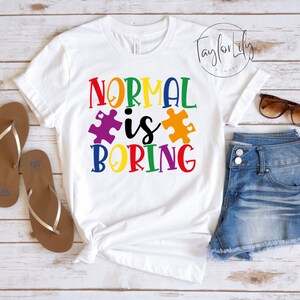 Normal Is Boring, Autism Shirts for Women, Autism Gifts, Puzzle Piece Shirt, Autism Acceptance Shirt, Autism Mom Shirt, Autism Teacher Gift