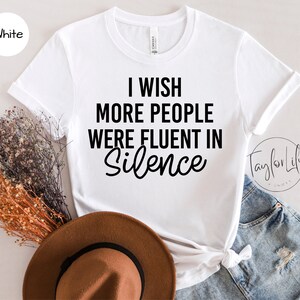 I Wish More People Were Fluent In Silence Shirt, I Wish More People, Fluent In Silence, Silence, Enjoy The Silence, In Silence, Were Fluent