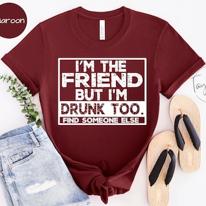 If Found Drunk Shirt, I&#39;m The Friend Shirt, I&#39;m Someone Else Shirt, Girls Trip Shirt, Funny Drinking Shirts, Girls Trip, Group Friend Shirts