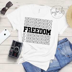 Freedom America Shirt, Patriotic Shirt, Fourth Of July Shirt, Land Of The Free, 4th Of July, America Shirt, USA Shirt, Freedom Shirt, Pride