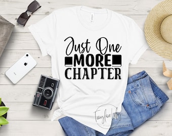 Solo un capítulo más, camisa de regalo de lector, camisa de amante de libros, camisas de bibliotecario, camisa de libro de maestro, regalo de amante de libros, camisa de lectura