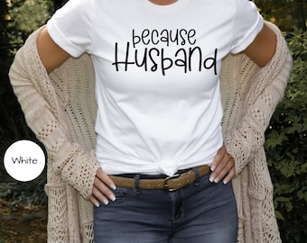 Lustiges Frau Shirt, lustiges Geschenk für Frau, Frau T-Shirt, weil Mann, sarkastische Frau Shirt, lustiges Frau Geschenk, erschöpft Shirt, sarkastisch