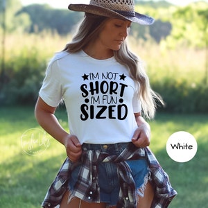 I&#39;m Not Short I&#39;m Fun Sized Shirt, Funny Shirt, Short People Shirt, Funny Sarcasm Shirt, Sarcastic Gift, Short Girls Shirt, Life Is Short