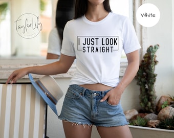 I Just Look Straight Shirt, LGTBQ T-shirt, Funny Gay Shirt, Lesbian Gift, Pride Month, Unisex Tshirt, Bisexual Shirt, LGBTQ Gift,Queer Shirt