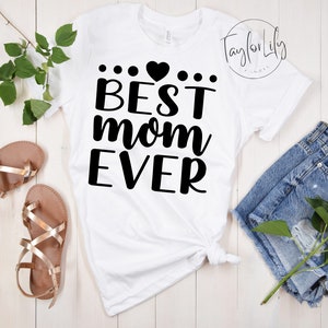 Best Mom Ever, Best Mom Ever Shirt, Happy Mothers Day, Cute Mom Shirt, Mothers Day Shirt, Pregnancy Reveal, Gift For Mom, Motherhood Shirt