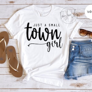 Just A Small Town Girl Shirt, Country Women Shirt, Southern Girl Shirt, Cowgirl Shirt, Small Town Girl Shirt , Western Shirt, Southern Girl