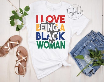 Me encanta ser una camisa de mujer negra, mes de la historia negra, empoderamiento negro, materia de vidas negras, derechos civiles, camisa de melanina, camisa de orgullo negro