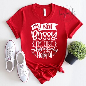 Not Bossy Aggressively Helpful Shirt, Not Bossy Shirt, Funny Mom Shirt, Teacher Shirt, Boss Shirt, Aggresively Helpful Shirt, Leadership