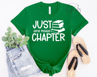 Slechts één meer hoofdstuk, lees shirt, boek minnaar shirt, bibliothecaris shirts, boek nerd shirt, boek minnaar cadeau, boekenworm shirt, boek tshirt