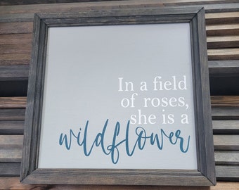 In a field of roses she is a wildflower sign, above crib decor, nursery decor, girls room decor, farmhouse nursery, girls nursery decor