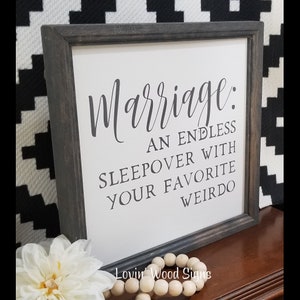 Marriage an endless sleepover with your favorite weirdo sign, master bedroom decor, farmhouse decor, funny wedding gift, anniversary gift