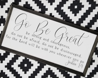 GO BE GREAT sign, Joshua 1:9, farmhouse style sign, Spiritual sign, farmhouse signs, inspirational signs, Joshua 1 9, graduation gift