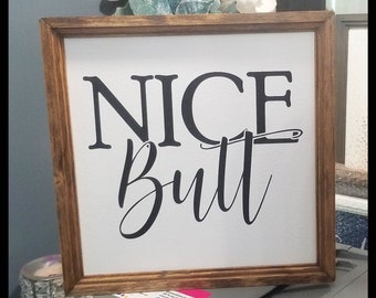 Nice butt sign, restroom sign, bath decor, bathroom sign, farmhouse sign, funny bathroom sign, nice butt