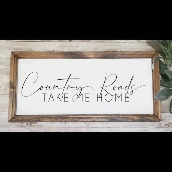 Country Roads Take Me Home sign, Country Home decor, Country Roads Sign, Country sign, Farmhouse decor, sign decor