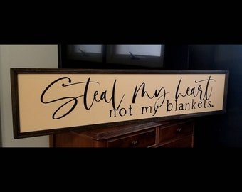 Steal my heart not my blankets, over the bed sign, master bedroom decor, farmhouse, master bedroom sign, bedroom sign, wedding gift