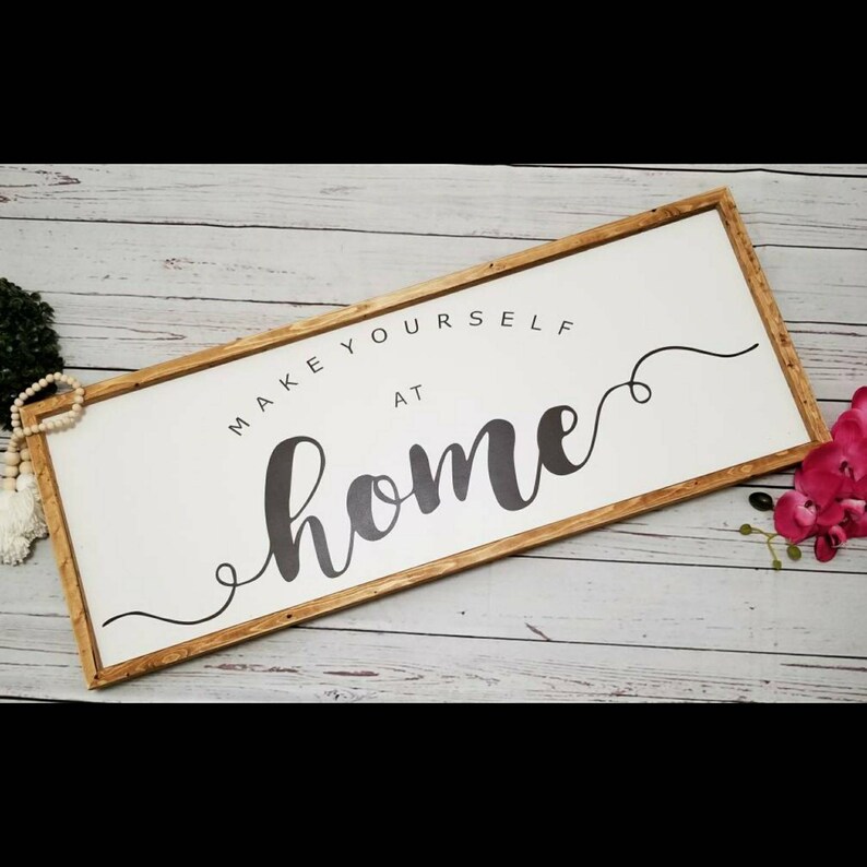 Home Sign Wood Home Sign Make Yourself at Home Sign Home Etsy