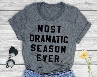 Most Dramatic Season Ever Shirt, The Bachelorette, The Bachelor, Rose Ceremony, Accept This Rose, Wine, Rose, Funny Shirt, Unisex, Shirt