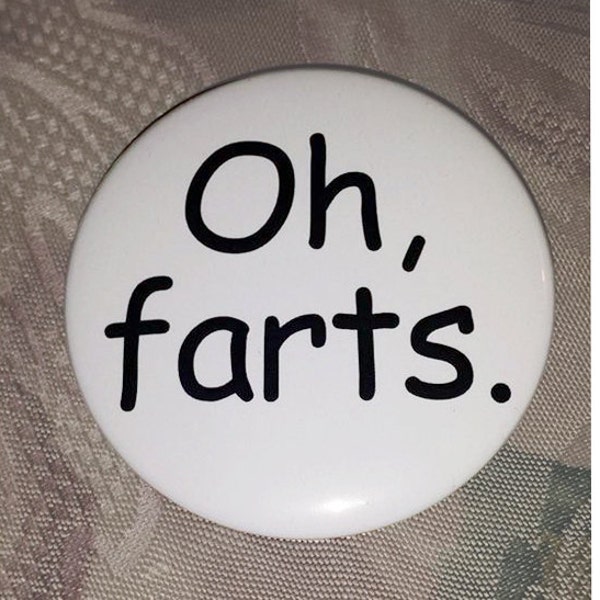 Oh, farts. pin button Last Man On Earth catch phrase tv show televsion