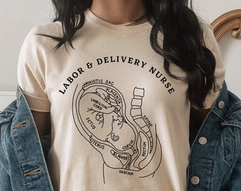 Labor and Delivery Nurse Shirt, L&D Nurse Shirt, Pregnancy Anatomy, Nurse Gift, Medical Shirt, Fetus In Utero, Nurse T-Shirt, L and D Nurse