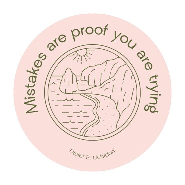 Mistakes Are Proof You Are Trying - LDS Stickers - Round Vinyl Sticker - Magnet