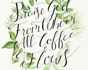 Alabado sea Dios de quien todo el café fluye impresión verde caligrafía