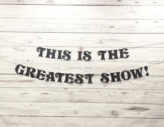 This is the Greatest Show Banner - Carnival Banner - Circus Birthday Banner - Musical - Broadway