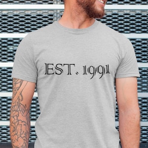 1991 Shirt - Established 1991 T-Shirt - Vintage Shirt - Est 1991 - 31 Years Old - 32 Years Old - Turning 32 - Born In 1991
