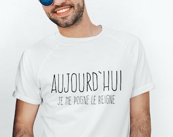 T-Shirt Aujourd'hui Je Me Pogne Le Beigne, T-Shirt en Français, Québec, French Shirt, Le Design Québécois, Idées Cadeaux, En Français SVP