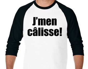J'men Calisse T-Shirt, French Canadian Shirts, Quebec Shirts, French Swear Words, Juron Québécois, Quebec Gifts, Calisse T Shirt Calice