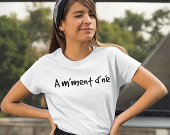 T-Shirt en Francais - Ausdruck Québécoise - Am'ment d'né (Ein Moment Donné) - Tshirt Drôle - Quebec - T-Shirt Québécois - Französischer Kanadier