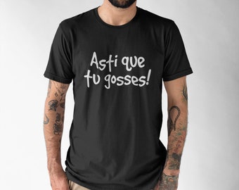 T-Shirt en Francais, Asti que tu gosses, Expression Drôle Québécoise, Québec Canada, Quebec Shirts, French Canadian, Design Québécois