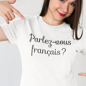 French Shirt, T-Shirt Francais, French Words, Parlez-vous Francais, Do you speak french T-Shirt, Gifts Quebec Shirt, Canada Shirt Gifts